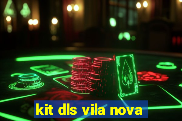 kit dls vila nova